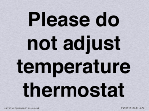 Please do not adjust temperature thermostat